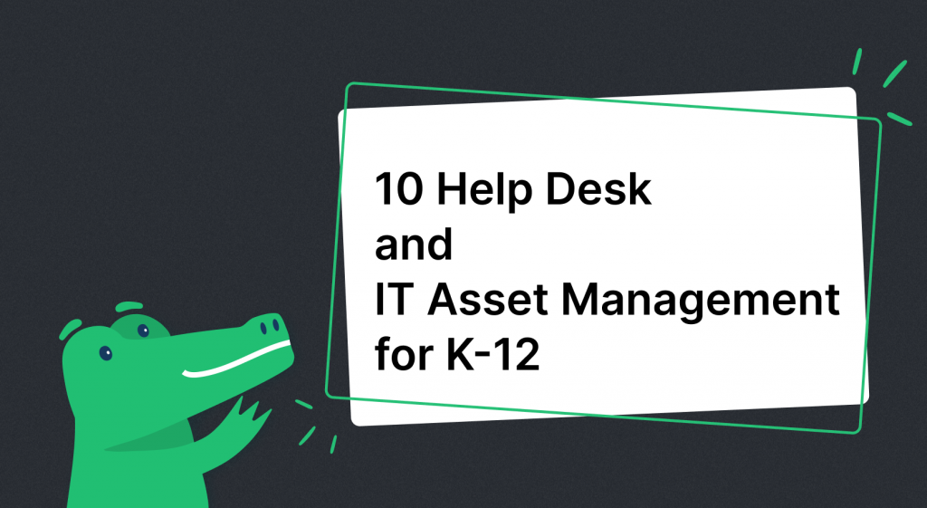 top help desk and IT asset management for k12